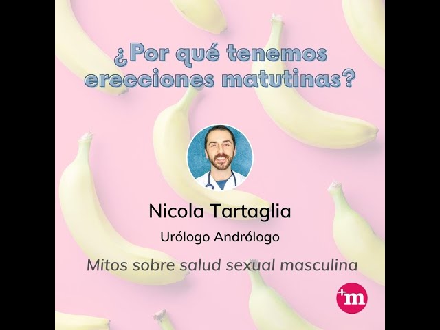 ¿Por qué tenemos erecciones matutinas? - Dr. Nicola Tartaglia - Nicola Tartaglia