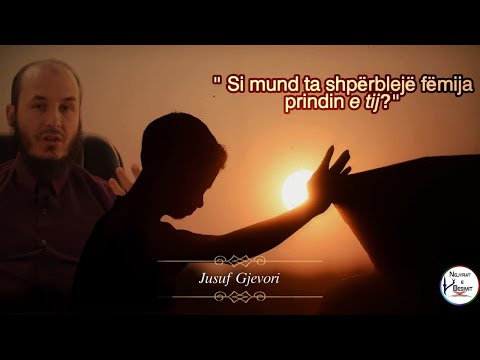" Si mund ta shpërblejë fëmija prindin e tij? " -Shpjegimi i librit  " El edebul mufrad" - Pjesa e 2