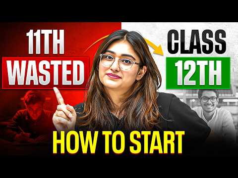 Class 11 Wasted? 😨 Do THIS Before Entering Class 12 | Become a Topper in 12th | Aarushi Ma’am