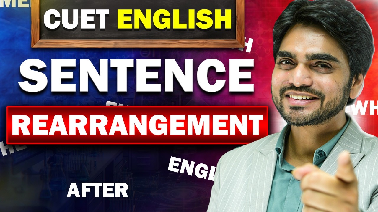 CUET ENGLISH | Rearrangement Of The Sentences | Class 16 | Tricks/QUESTIONS