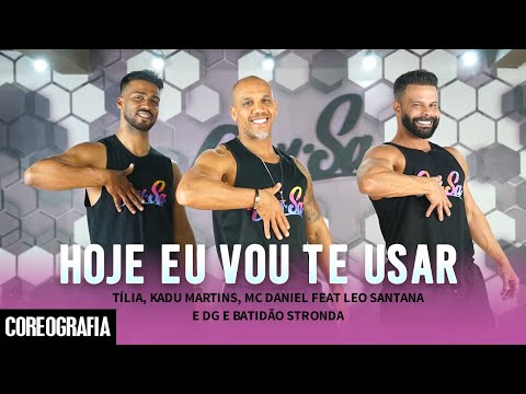 Hoje Eu Vou Te Usar - Tília, Kadu Martins, MC Daniel feat Leo Santana e DG e Batidão Stronda