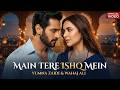 Wahaj Ali Yumna Zaidi Main Tere Ishq Mein Official Video Song New Romantic Song 2026
