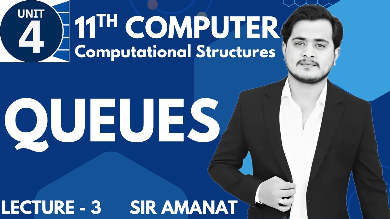 Queue Data Structure | Queues | 11th Computer - Chapter 4 - Lec 3