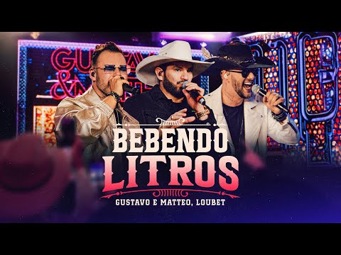 Gustavo e Matteo, @LoubetOficial - Bebendo Litros (Ao Vivo No Rancho)