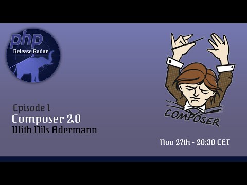 PHP Release Radar - Episode 1: Composer 2.0