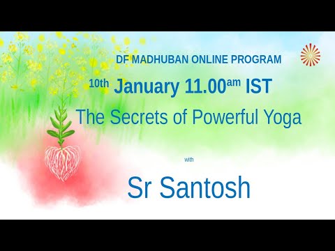 The Secrets of Powerful Yoga | Class by Sr. Santosh | 10th Jan 2023 I Gyan Sarovar I Mt. Abu