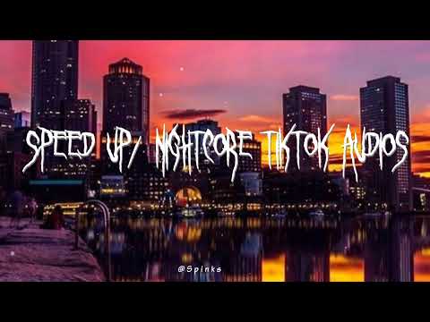 Speed up/nightcore tiktok audios part338 ♡