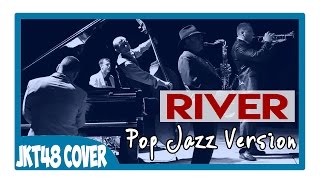 Download lagu JKT48 - River (Cover By Monicazendrato) Pop Jazz Ver mp3
