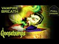 Vampire Breath Full Episode Goosebumps