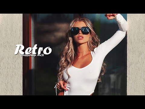 Retro Mix 2022 Best Covers Music Vol 2 Dance Mixtape By MissDeep MIX Deep House Mix 2022