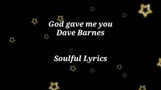 God Gave Me You - Dave Barnes {Lyrics}
