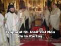 Troparul Sf Iosif Cel Nou De La Partoş 15 Septembrie