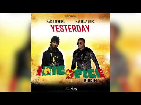 Yesterday - Major General & Mandella Linkz (Irie Spice Riddim)