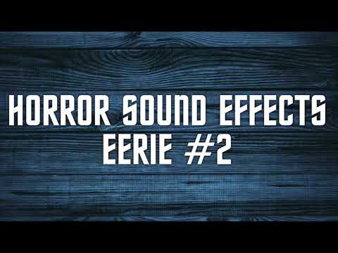 Horror Sound Effects - Eerie #2