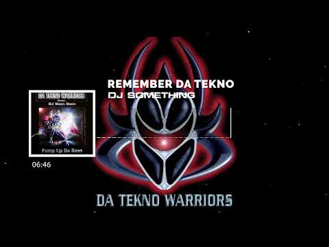Dj Something - Remember DA TEKNO (DA TEKNO WARRIORS Tribute)