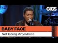 Babyface - Not Going Anywhere (Live at Live Nation)