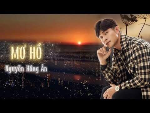 Mơ hồ - Nguyễn Hồng Ân