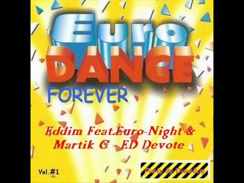 Eddim Feat. Euro-Night & Martik C - ED Devote