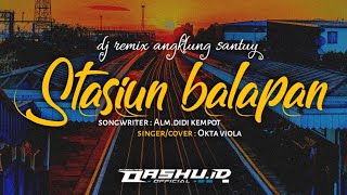 Download lagu STASIUN BALAPAN - DJ remix angklung santuy bass mantap jawa | OASHU id remix [BOTLEG] mp3