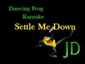 Zac Brown Band - Settle Me Down (Karaoke) - Dancing Frog Karaoke