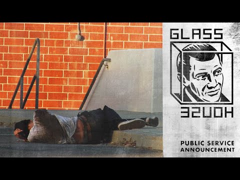 GLASS HOUSE - Public Service Announcement