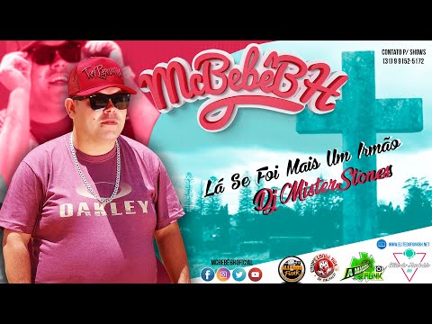 Mc BeBê BH - Lá Se Foi Mais Um Irmão - (Dj MisterStones) 2018