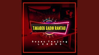 Download lagu Takabek Gadih Rantau mp3 Download lagu Takabek Gadih Rantau mp3