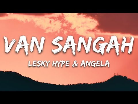 Lesky Hype & Angela Malsawmpari - Van Sangah (Lyrics)