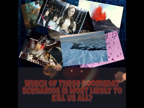 Which of These Doomsday Scenarios Is Most Likely to Kill Us All?