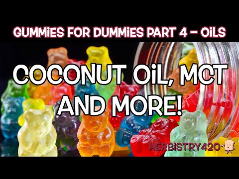 Gummies for Dummies Coconut Oil Part 4 – Infused Oil Gummies Guide