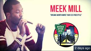 Meek Mill - Dreams Worth More Than Money (Freestyle)