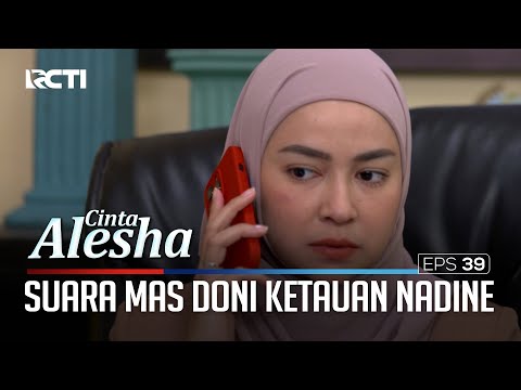 Lagi Sama Rani, Suara Mas Doni Ketauan Nadine.. – Cinta Alesha | Eps. 39 (4/4)
