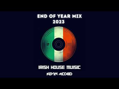 2023 End Of Year Mix (Irish House Music)