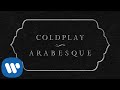 Coldplay - Arabesque (Official Lyric Video)