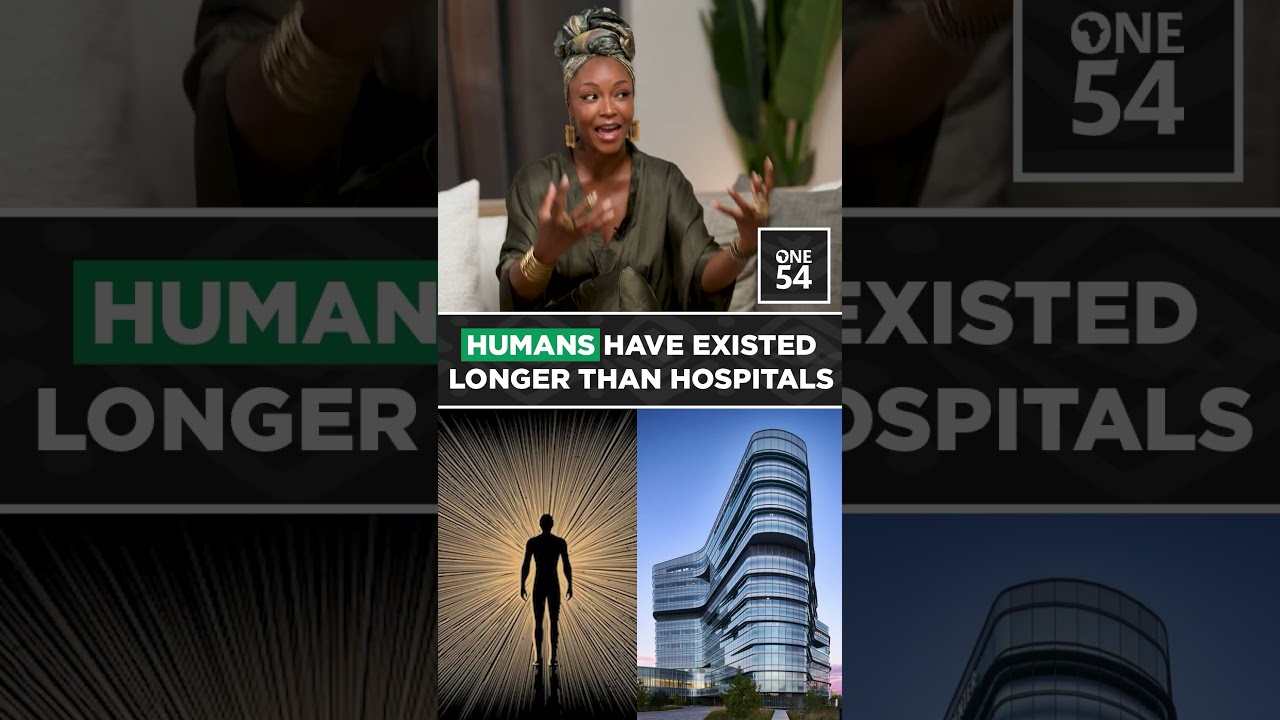 Humans Have Existed Longer Than Hospitals | One54 Africa Podcast
