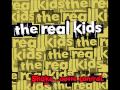 The Real Kids -  She Don't Take It