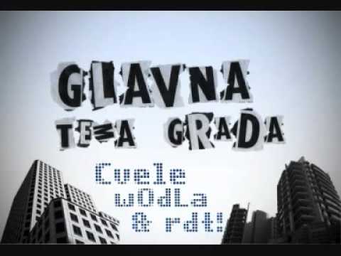 Cvele & Marko Radeta - Glavna Tema Grada