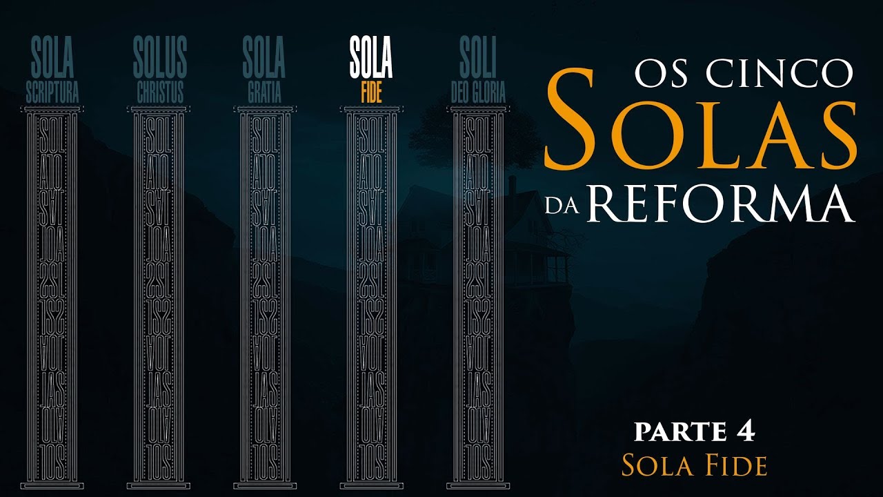 Os 5 SOLAS da Reforma - Parte 4 - Pr. Jaílson Santos