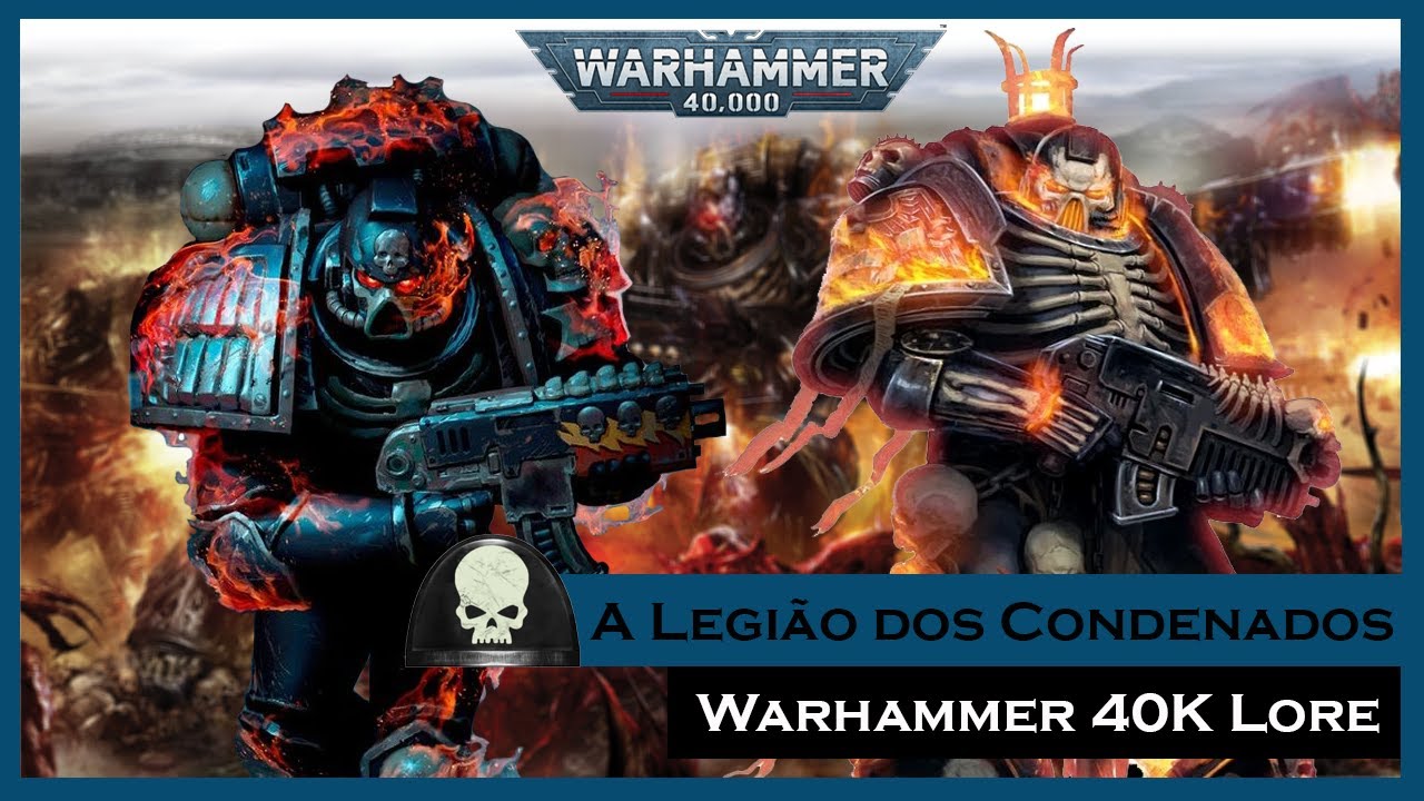 The Legion of the Damned - 40K Lore - a Legião dos condenados