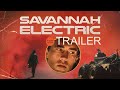 Savannah Electric Trailer Obscure Sci Fi Film From 1985