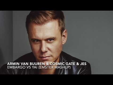 Armin van Buuren & Cosmic Gate & Jes - Embargo vs Yai (Emster Mashup 2020)