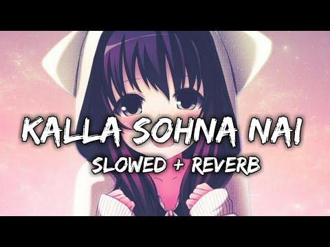 Kalla Sohna Nai [ slowed + Reverb ] Akhil | Reverb songs | New Punjabi Song