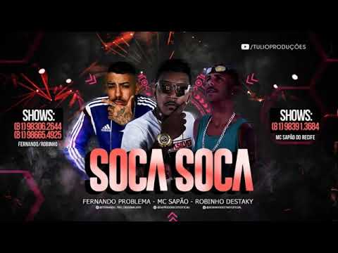 MC ROBINHO DESTAKY E MC FERNANDO PROBLEMA E MC SAPÃO - SOCA SOCA (MUSICA NOVA)