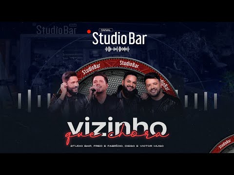 Vizinho que Chora - Studio Bar @diegoevictorhugo, @fredefabricio