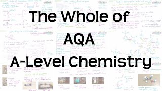 The Whole of AQA A-Level Chemistry  Revision for A