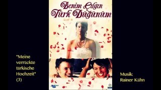 “Meine verrückte türkische Hochzeit” (3) Music by Rainer Kühn