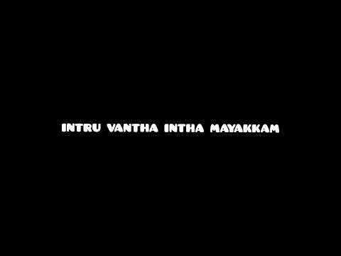 INTRU VANTHA INTHA MAYAKKAM HQ Song