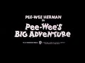 PEE WEE S BIG ADVENTURE 1985 Trailer Peeweesbigadventuretrailer Peeweesbigadventure