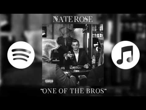 Nate Rose - One Of The Bros [Stream On Spotify | Link In Description]