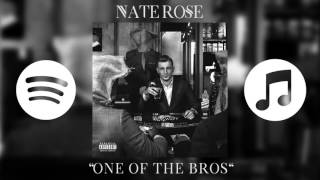 Nate Rose - One Of The Bros [Stream On Spotify | Link In Description]